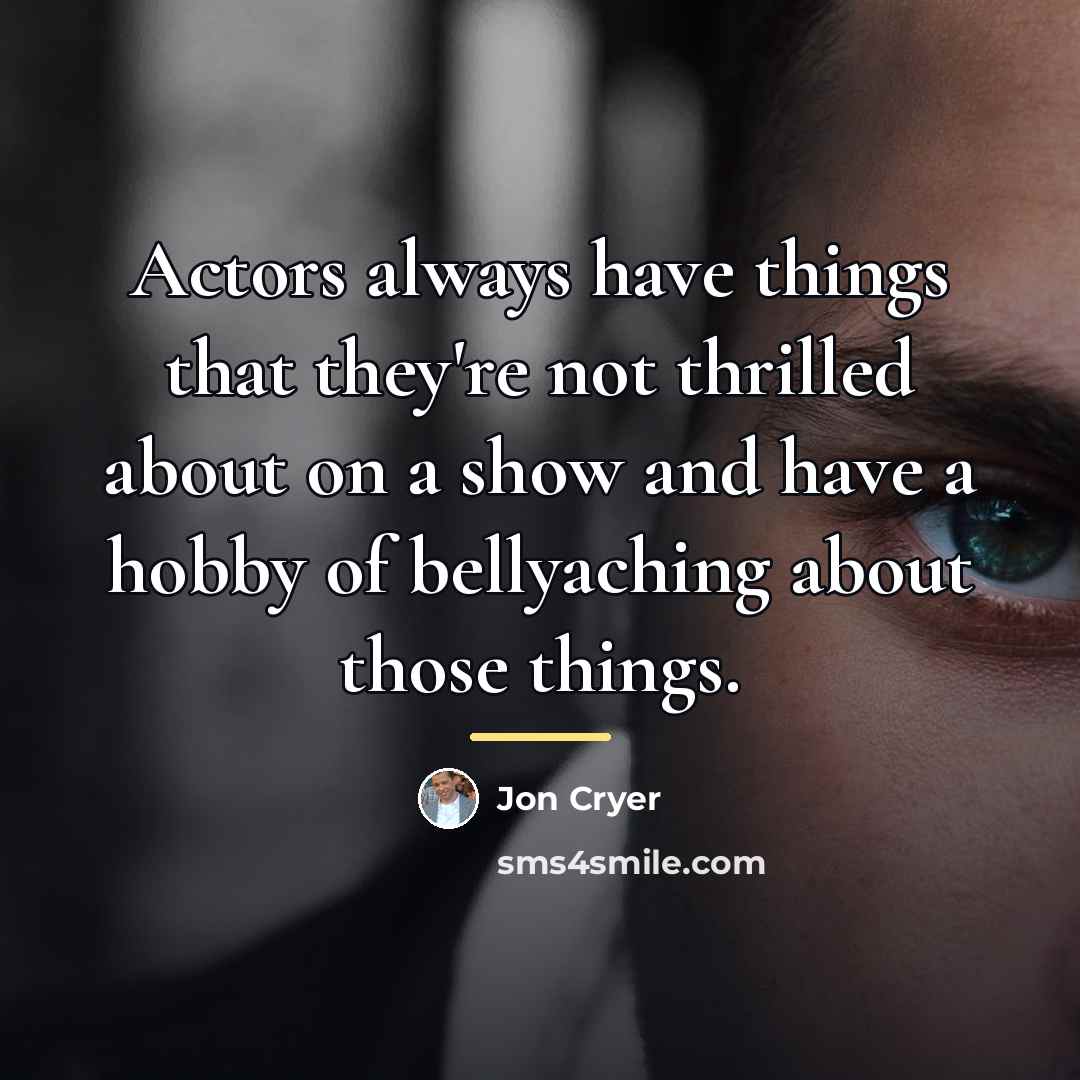 “Actors always have things that they're not thrilled about on…” quote by Jon Cryer