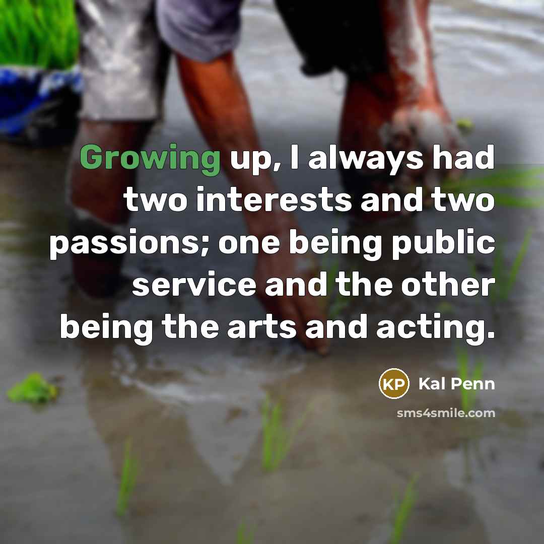 “Growing up, I always had two interests and two passions;…” quote by Kal Penn