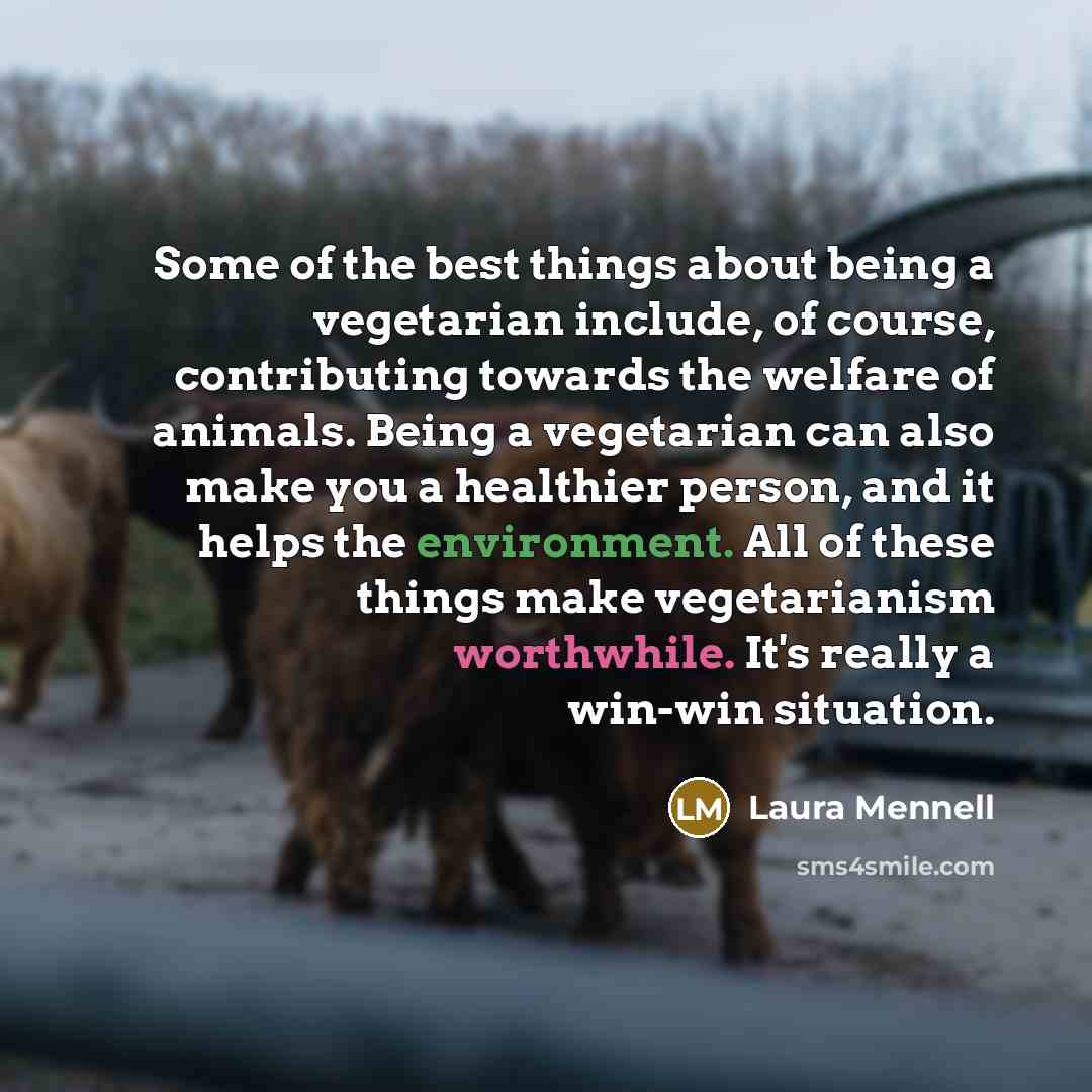“Some of the best things about being a vegetarian include,…” quote by Laura Mennell