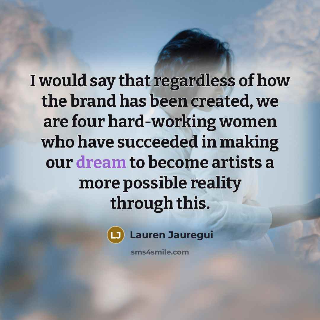 “I would say that regardless of how the brand has…” quote by Lauren Jauregui