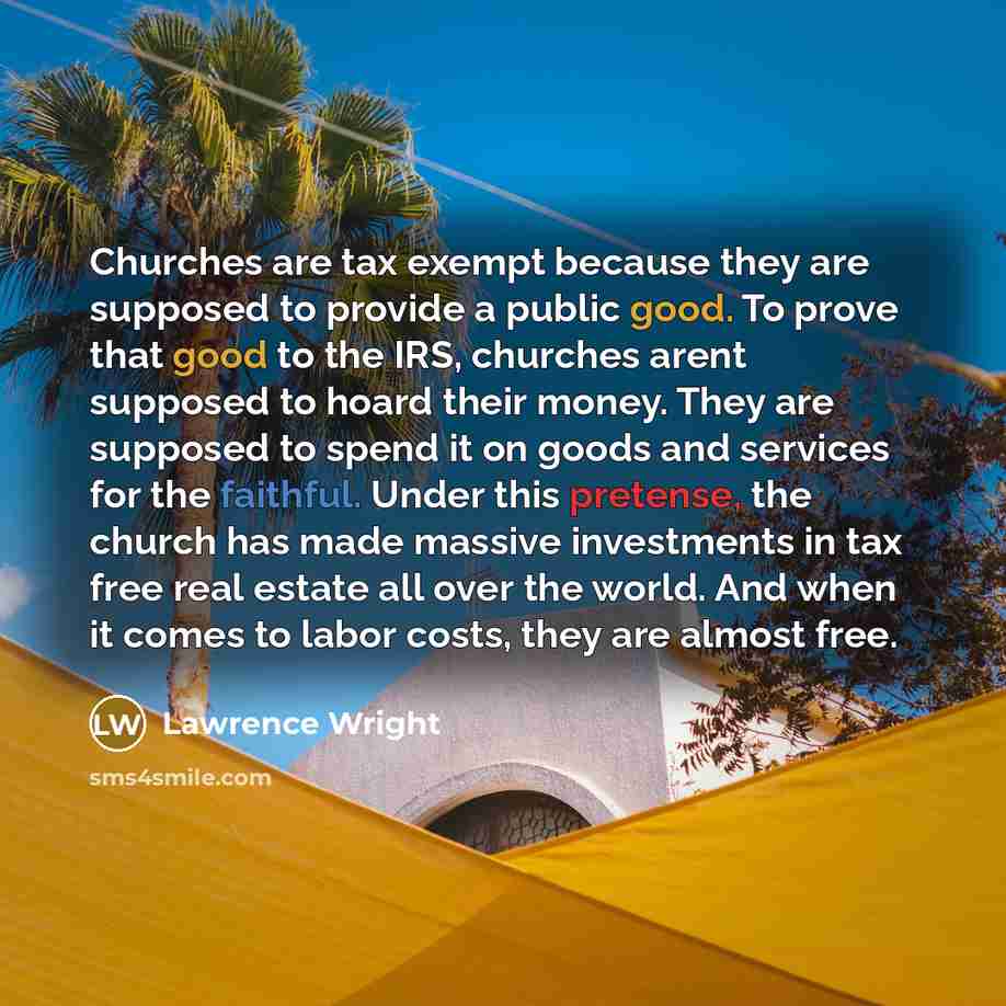 “Churches are tax exempt because they are supposed to provide…” quote by Lawrence Wright