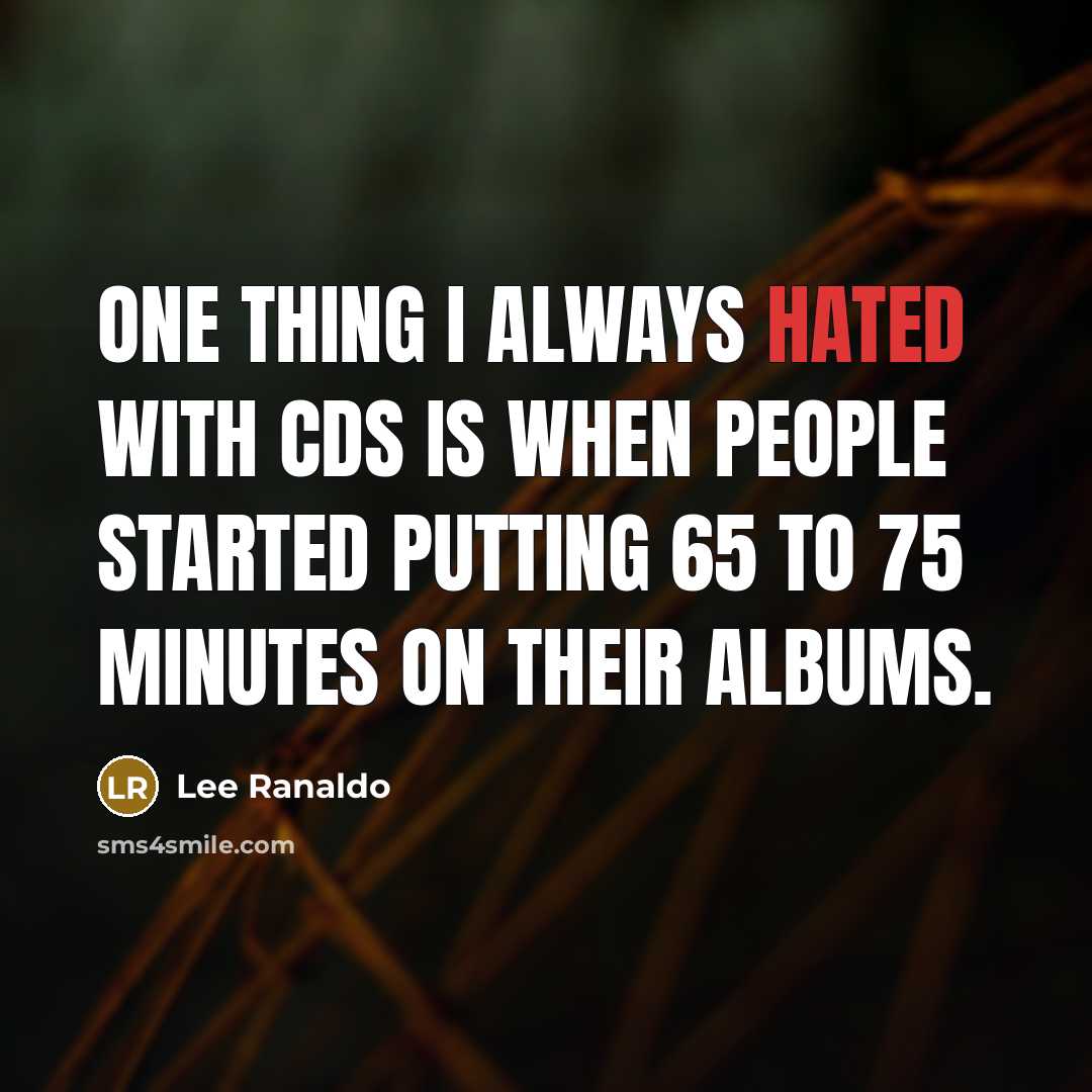 “One thing I always hated with CDs is when people…” quote by Lee Ranaldo
