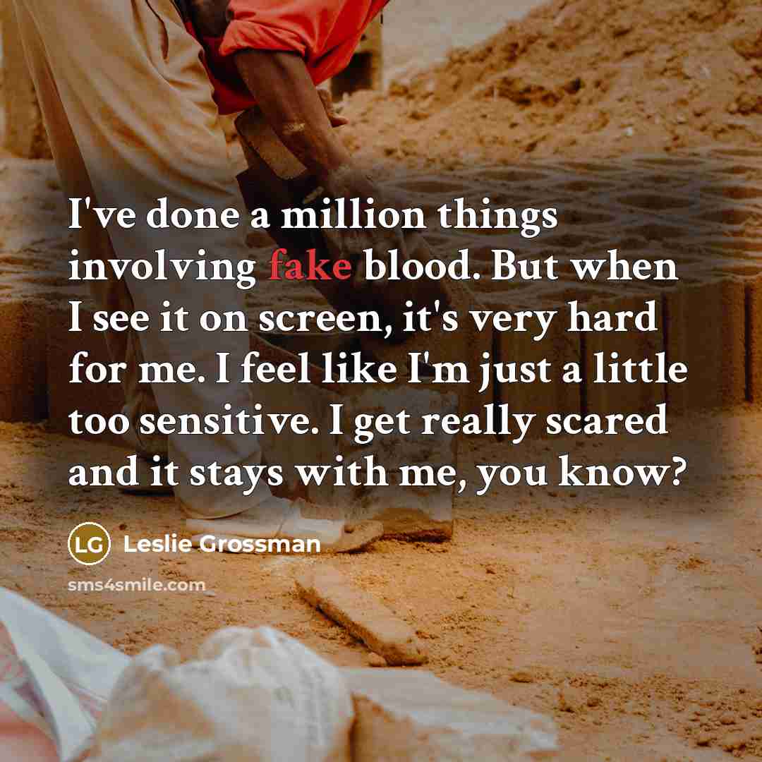 “I've done a million things involving fake blood. But when…” quote by Leslie Grossman