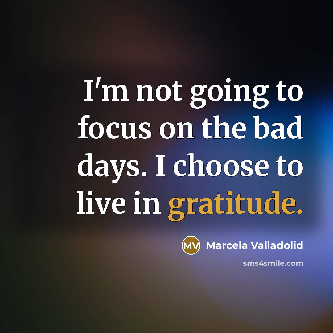 “I'm not going to focus on the bad days. I…” quote by Marcela Valladolid