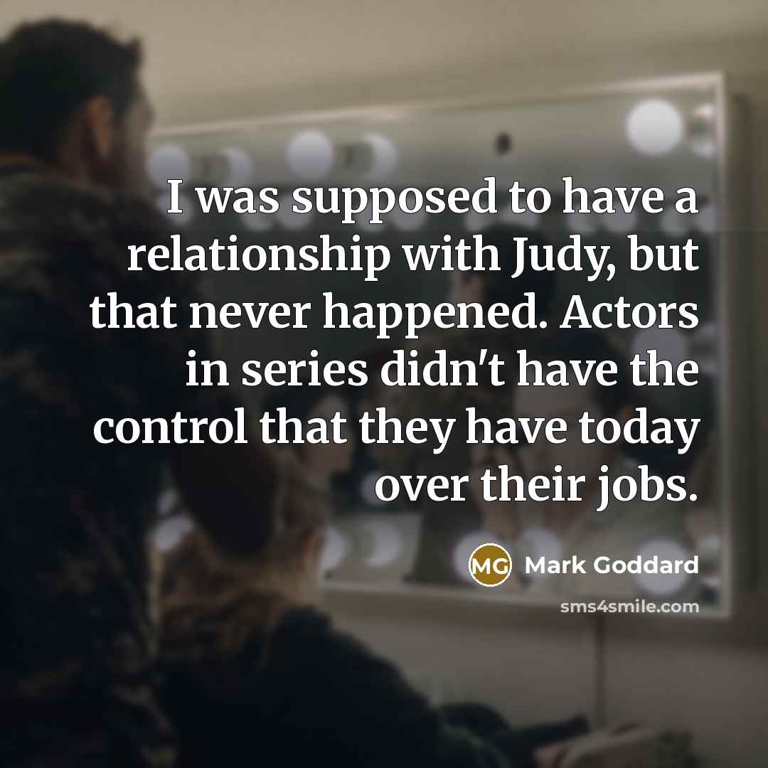 “I was supposed to have a relationship with Judy, but…” quote by Mark Goddard