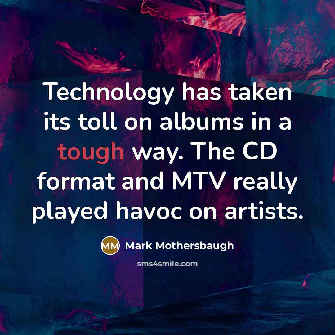 “Technology has taken its toll on albums in a tough…” quote by Mark Mothersbaugh
