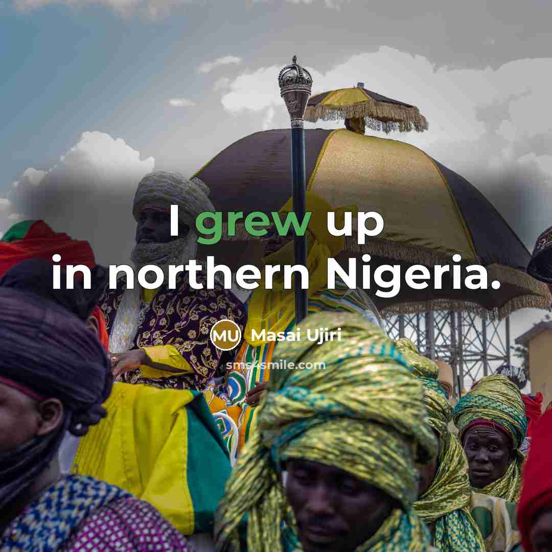 “I grew up in northern Nigeria.…” quote by Masai Ujiri