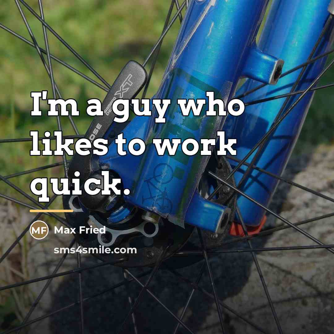 “I'm a guy who likes to work quick.…” quote by Max Fried