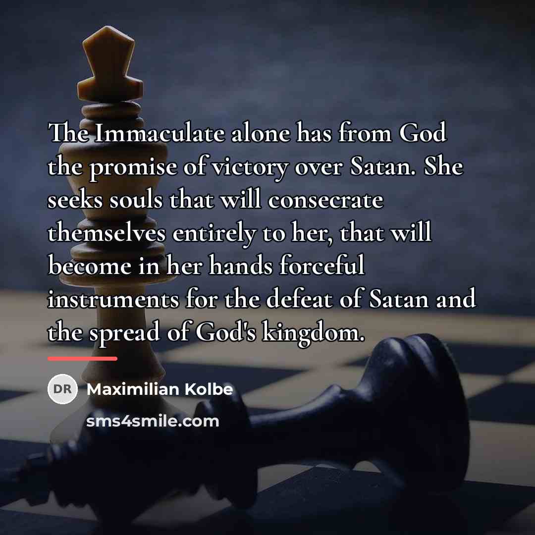 “The Immaculate alone has from God the promise of victory…” quote by Maximilian Kolbe