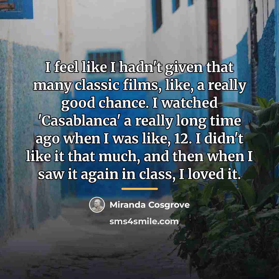 “I feel like I hadn't given that many classic films,…” quote by Miranda Cosgrove