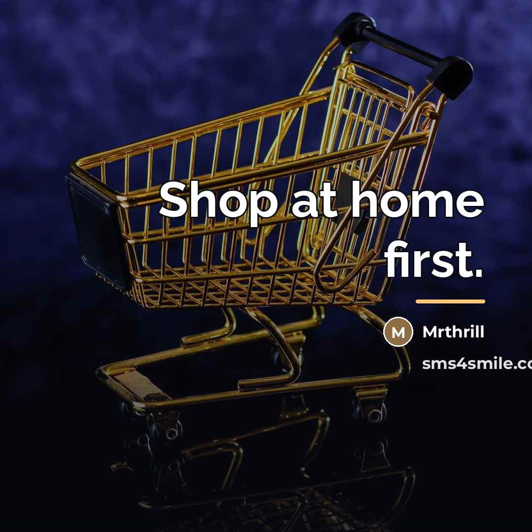 “Shop at home first.…” quote by Mrthrill