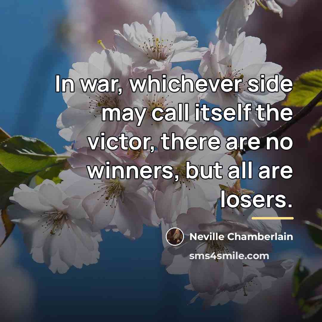 “In war, whichever side may call itself the victor, there…” quote by Neville Chamberlain