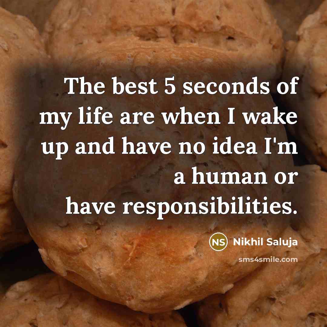 “The best 5 seconds of my life are when I…” quote by Nikhil Saluja