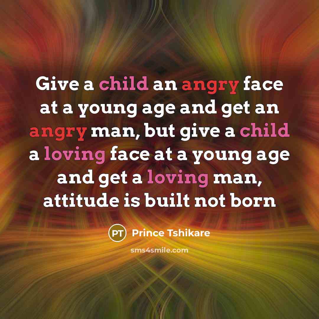 “Give a child an angry face at a young age…” quote by Prince Tshikare