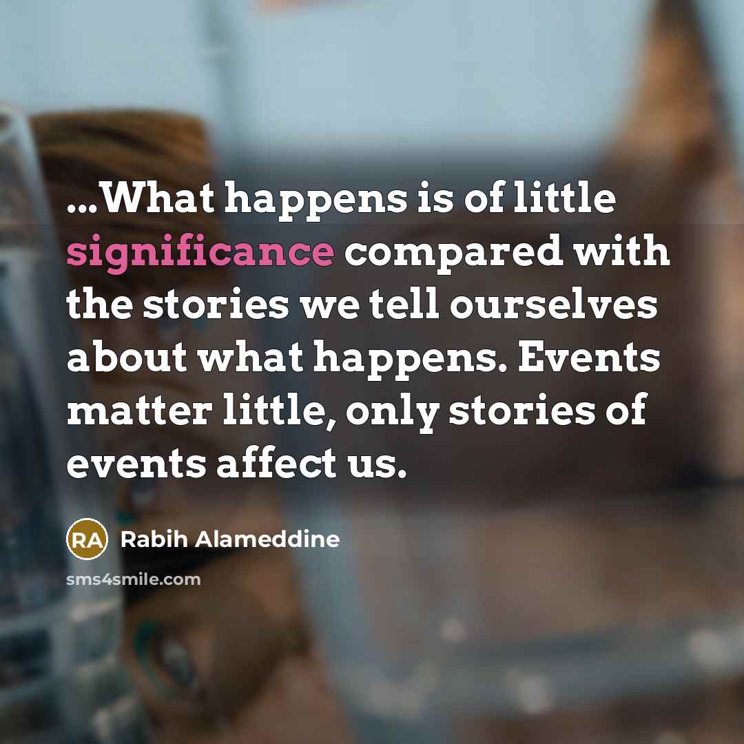 “...What happens is of little significance compared with the stories…” quote by Rabih Alameddine
