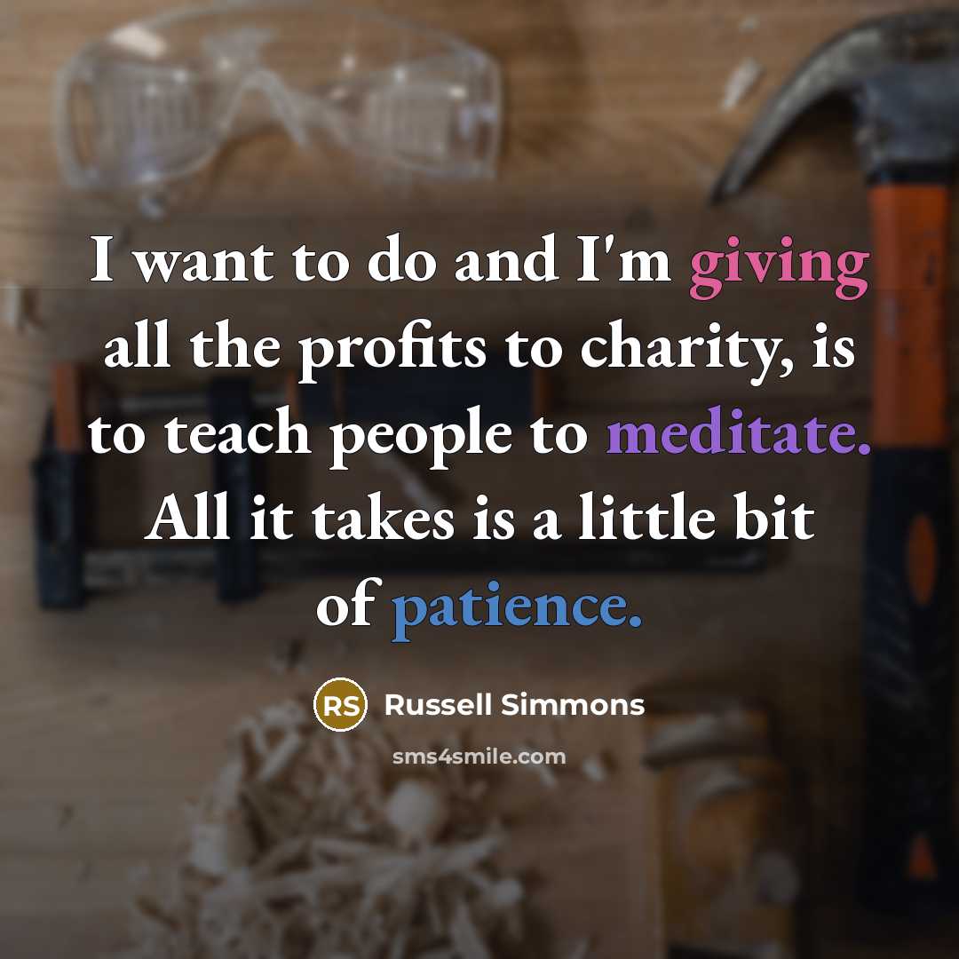 “I want to do and I'm giving all the profits…” quote by Russell Simmons