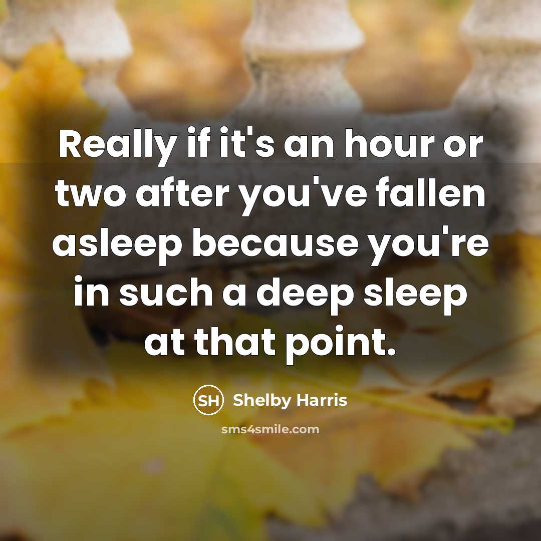 “Really if it's an hour or two after you've fallen…” quote by Shelby Harris