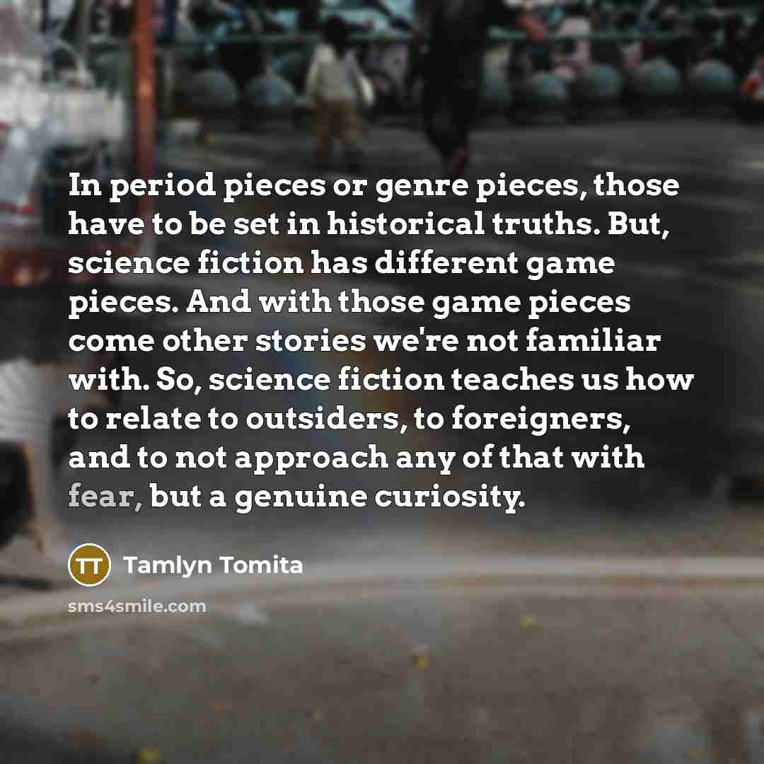 “In period pieces or genre pieces, those have to be…” quote by Tamlyn Tomita
