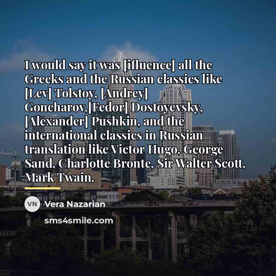 “I would say it was [ifluence] all the Greeks and…” quote by Vera Nazarian