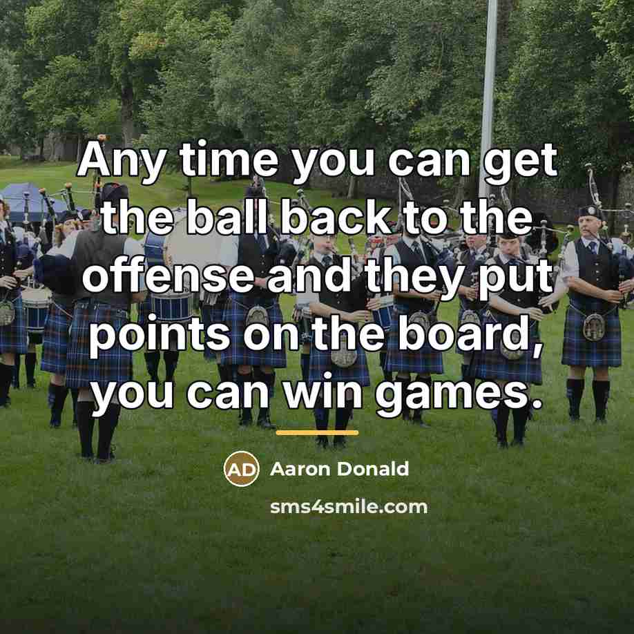 “Any time you can get the ball back to the…” quote by Aaron Donald
