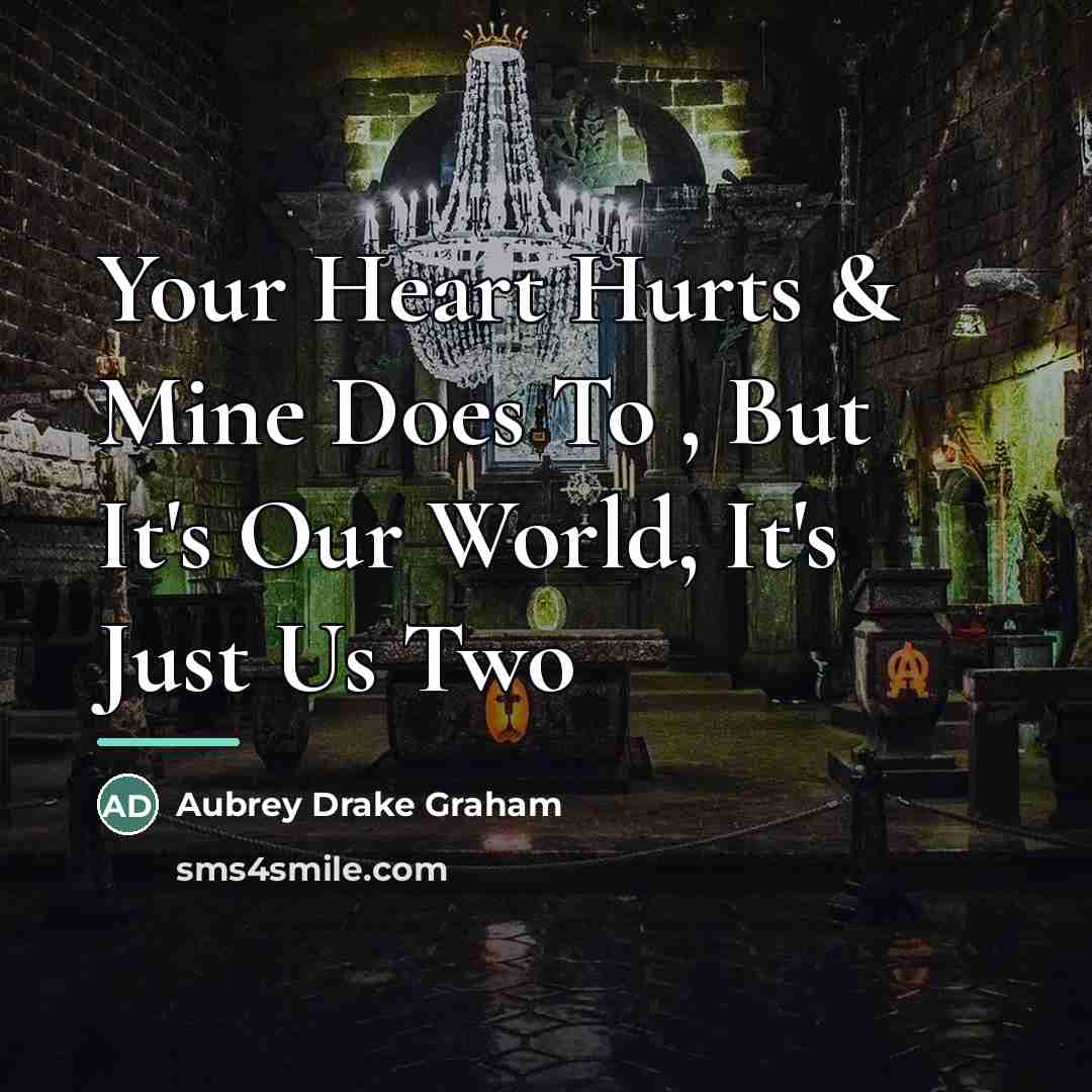 “Your Heart Hurts & Mine Does To , But It's…” quote by Anonymous