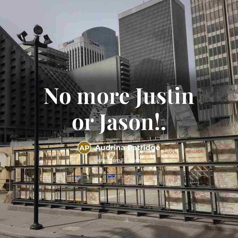 “No more Justin or Jason!.…” quote by Audrina Patridge