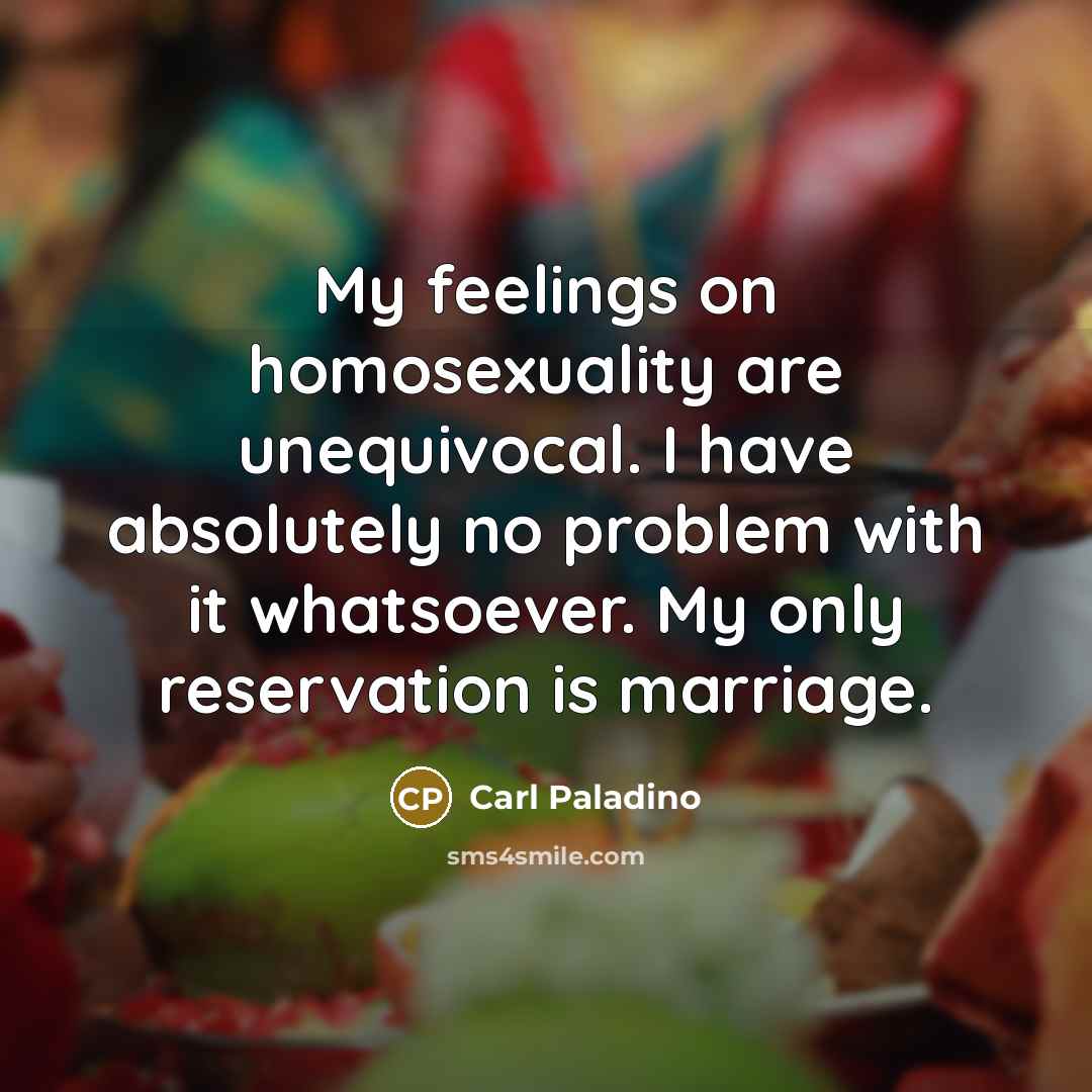 “My feelings on homosexuality are unequivocal. I have absolutely no…” quote by Carl Paladino