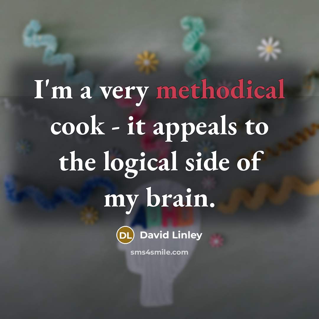 “I'm a very methodical cook - it appeals to the…” quote by David Linley