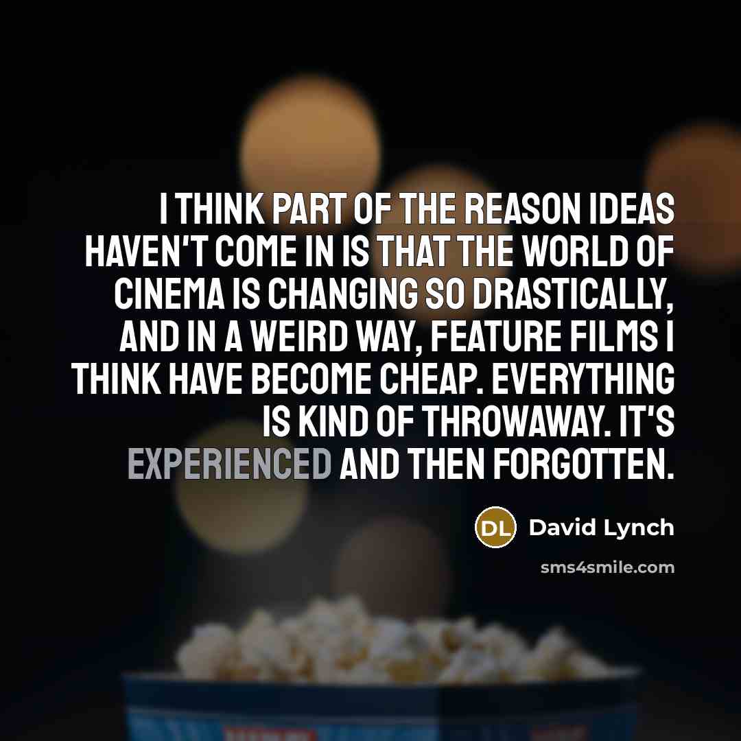 “I think part of the reason ideas haven't come in…” quote by David Lynch