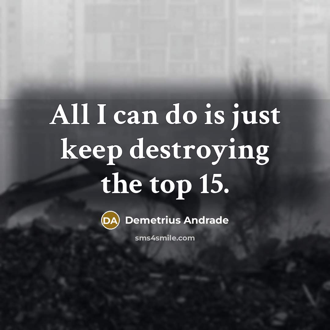 “All I can do is just keep destroying the top…” quote by Demetrius Andrade