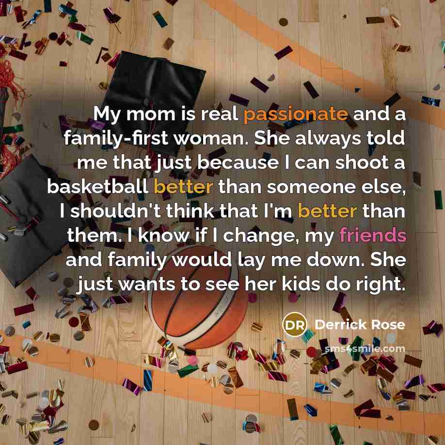 “My mom is real passionate and a family-first woman. She…” quote by Derrick Rose