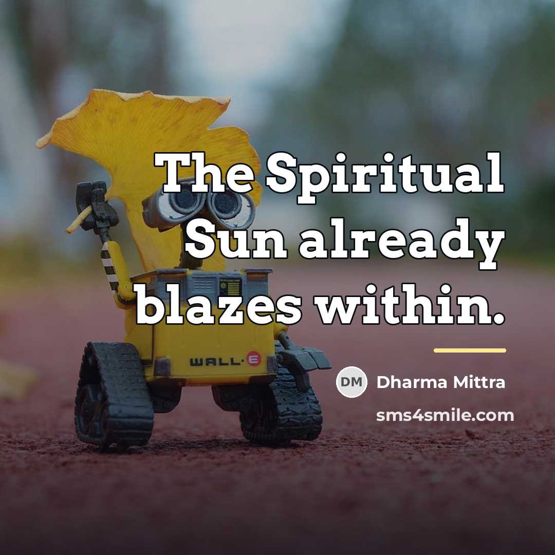 “The Spiritual Sun already blazes within.…” quote by Dharma Mittra