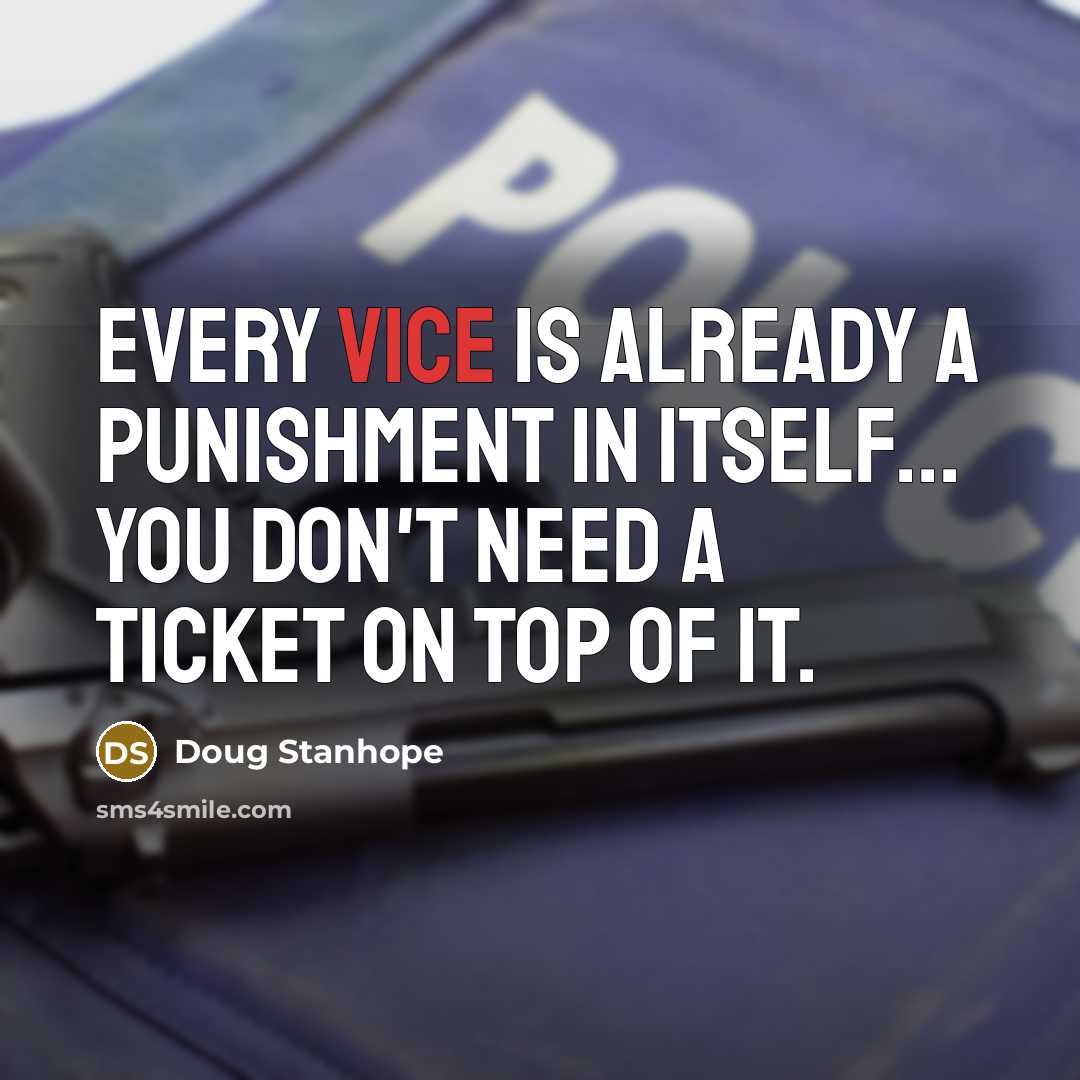 “Every vice is already a punishment in itself... you don't…” quote by Doug Stanhope