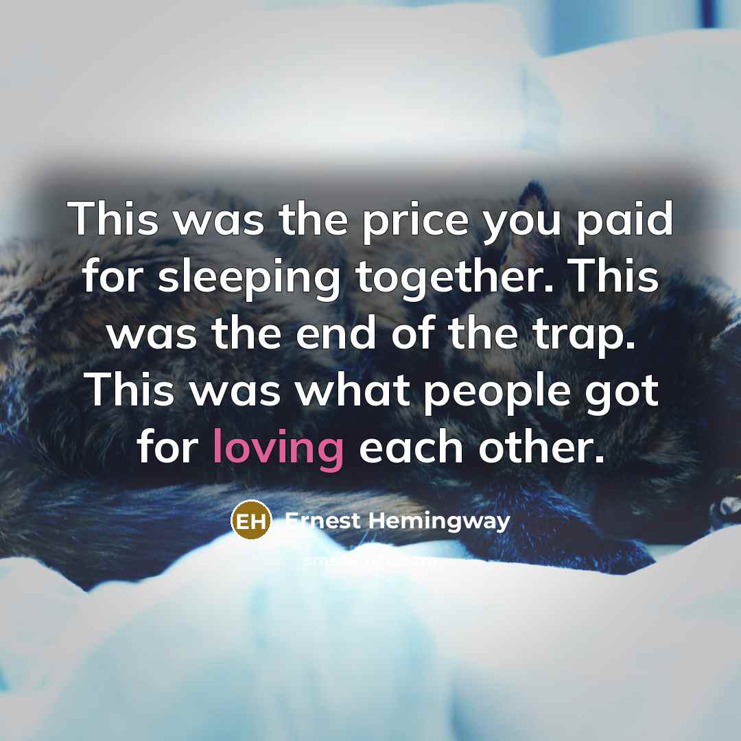 “This was the price you paid for sleeping together. This…” quote by Ernest Hemingway