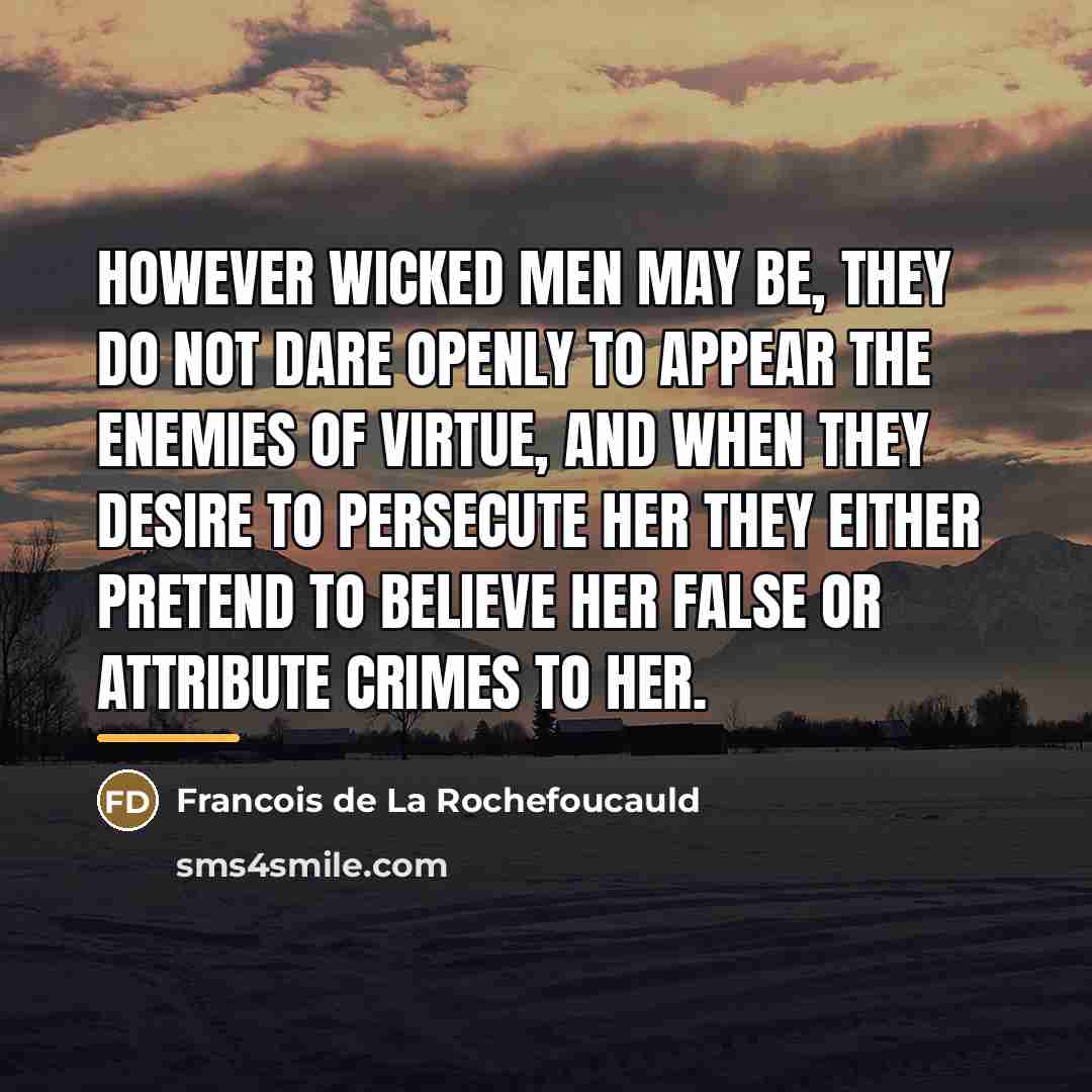 “However wicked men may be, they do not dare openly…” quote by Francois de La Rochefoucauld