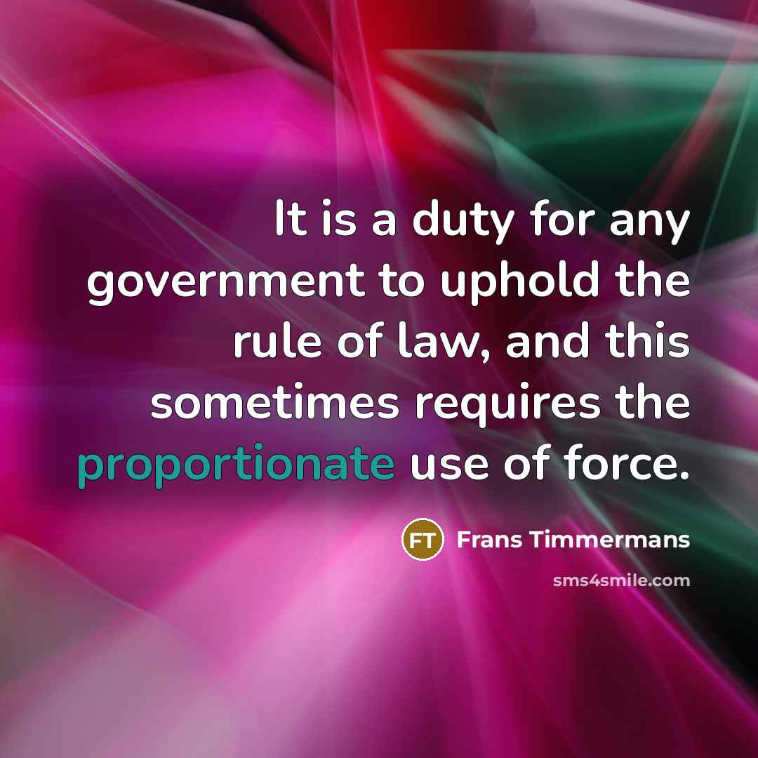“It is a duty for any government to uphold the…” quote by Frans Timmermans