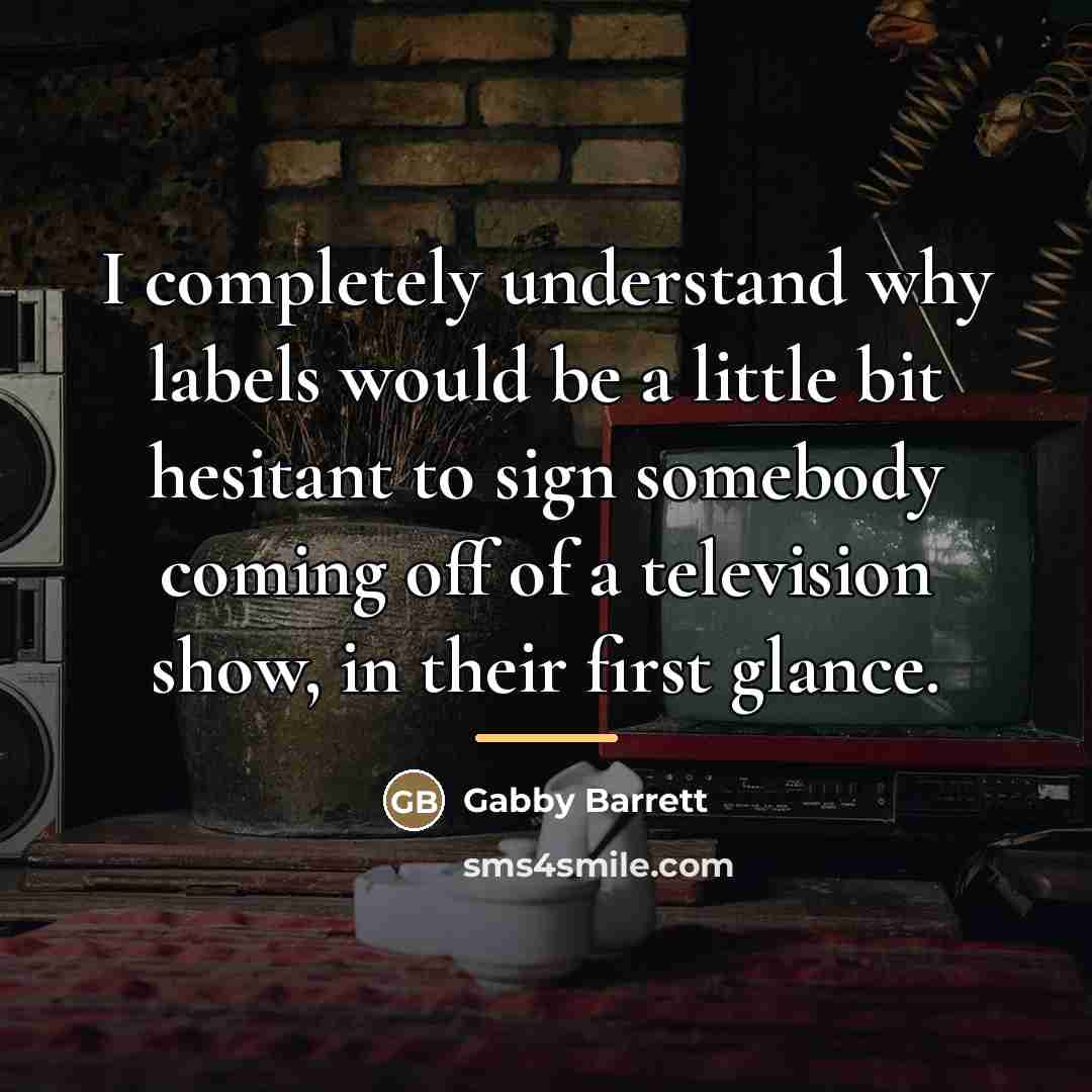 “I completely understand why labels would be a little bit…” quote by Gabby Barrett