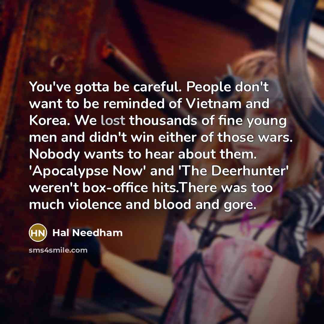 “You've gotta be careful. People don't want to be reminded…” quote by Hal Needham