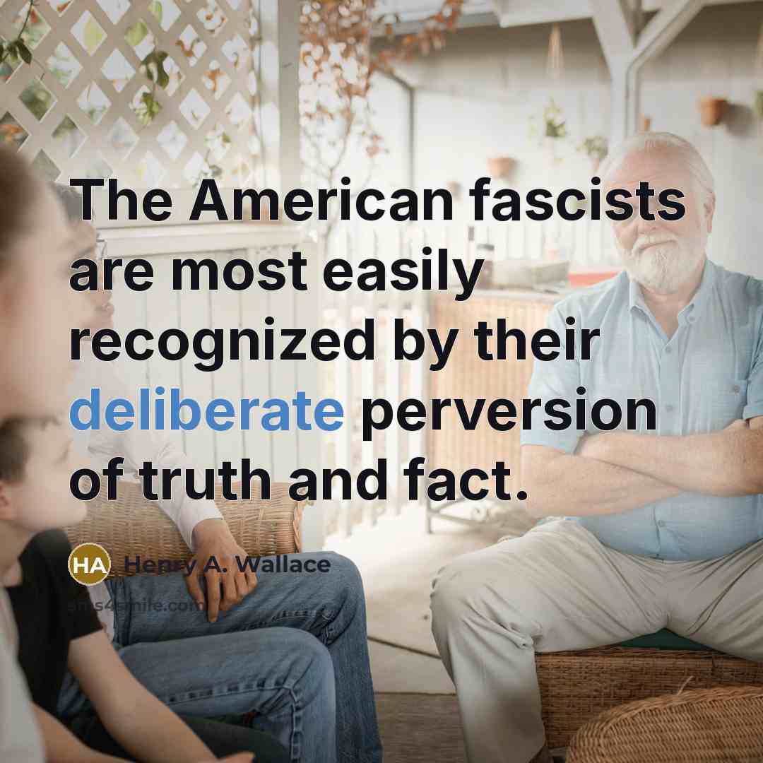 “The American fascists are most easily recognized by their deliberate…” quote by Henry A. Wallace