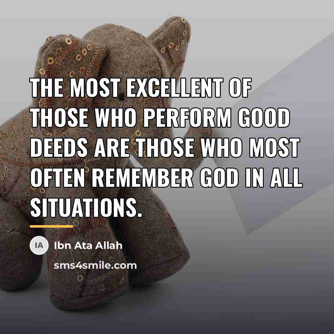 “The most excellent of those who perform good deeds are…” quote by Ibn Ata Allah
