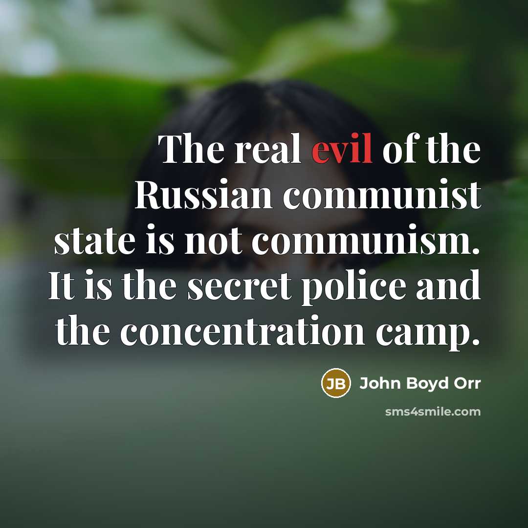 “The real evil of the Russian communist state is not…” quote by John Boyd Orr