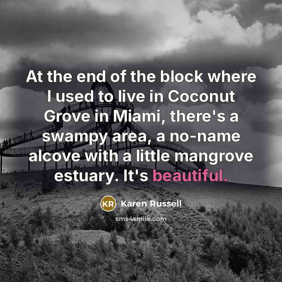 “At the end of the block where I used to…” quote by Karen Russell