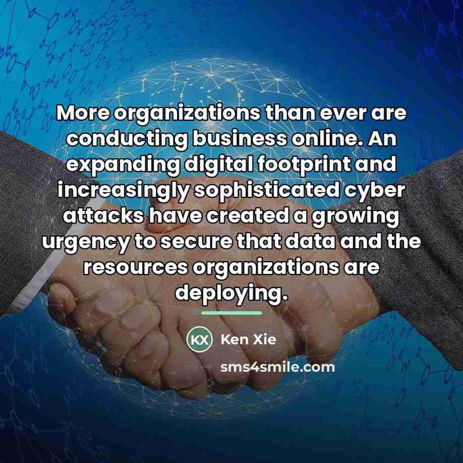 “More organizations than ever are conducting business online. An expanding…” quote by Ken Xie