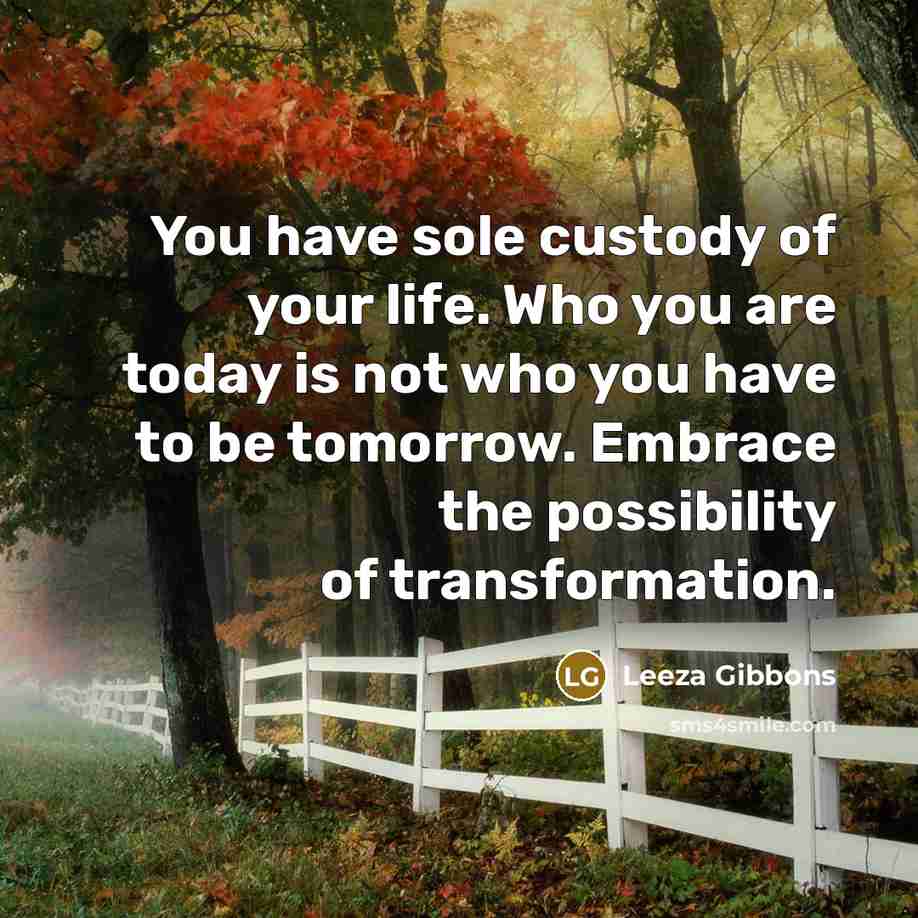 “You have sole custody of your life. Who you are…” quote by Leeza Gibbons