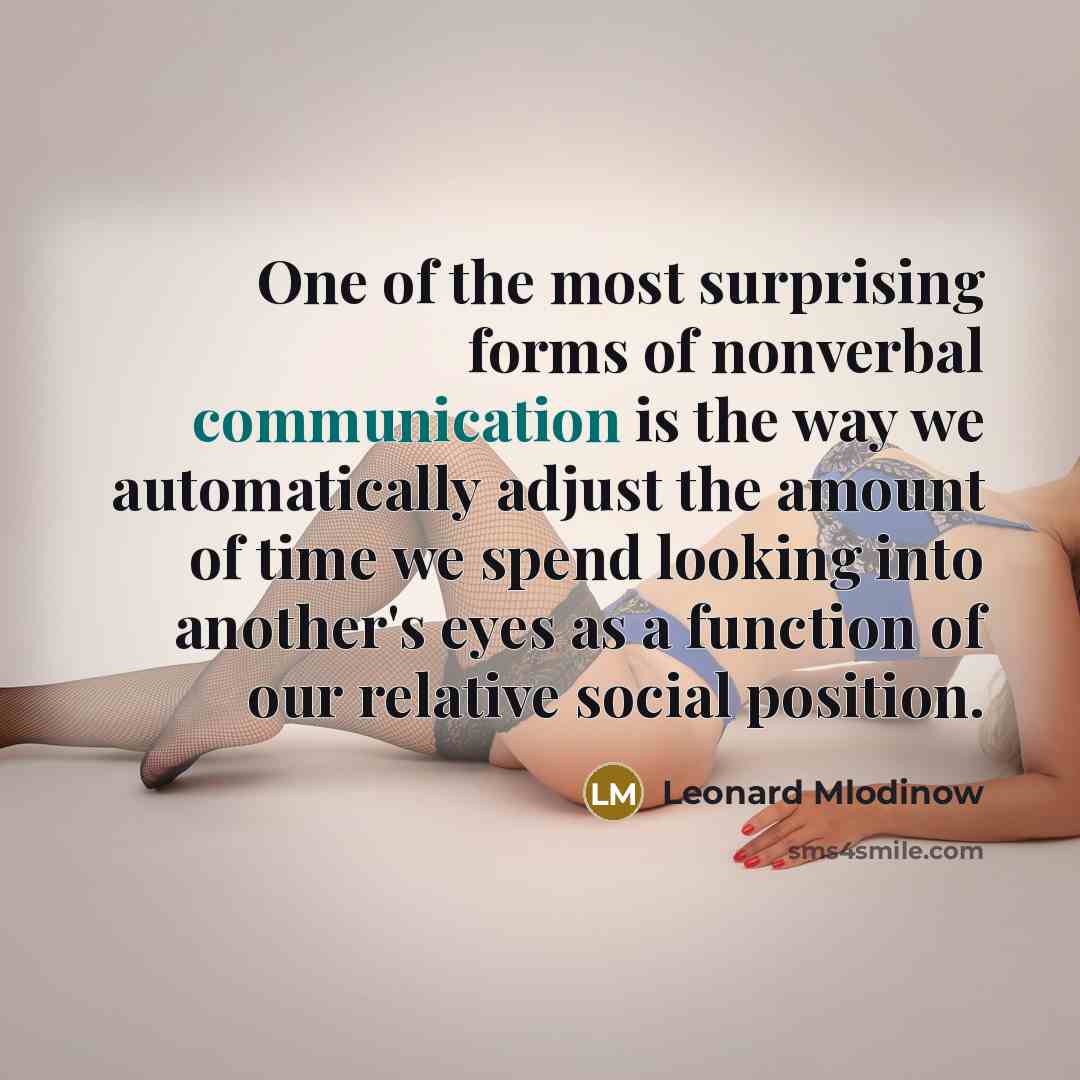 “One of the most surprising forms of nonverbal communication is…” quote by Leonard Mlodinow