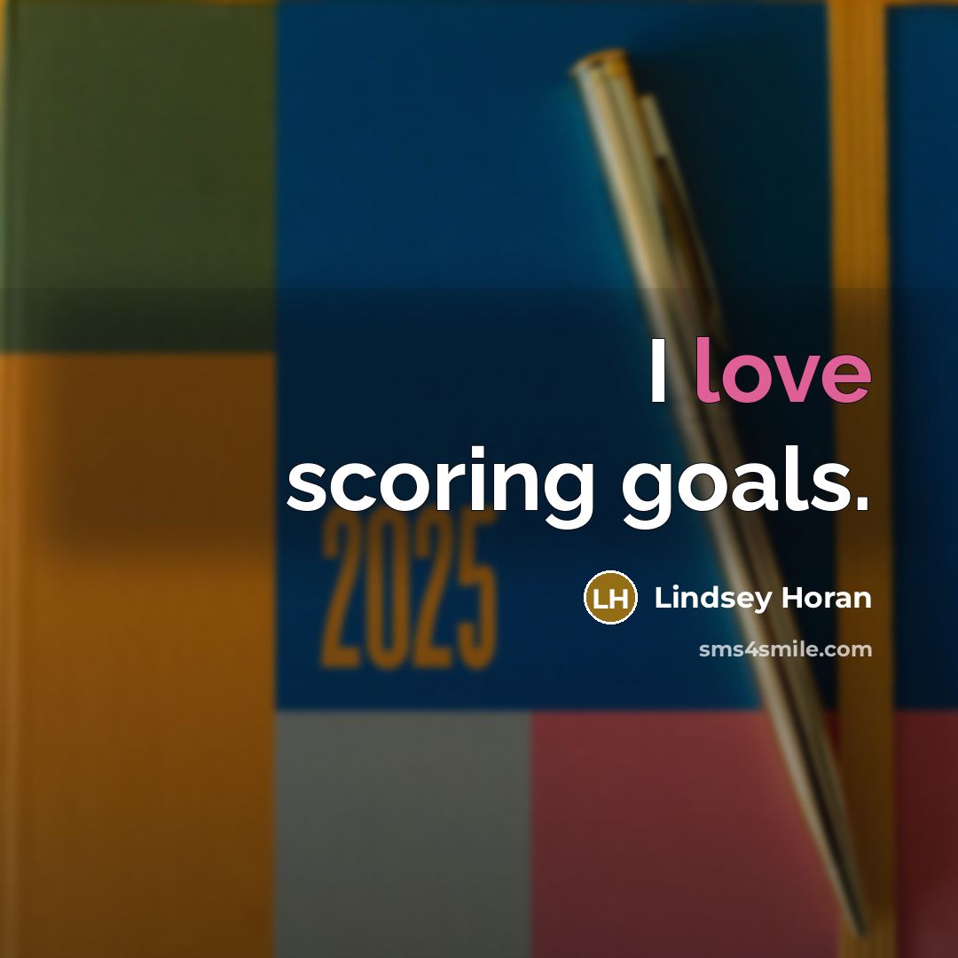 “I love scoring goals.…” quote by Lindsey Horan
