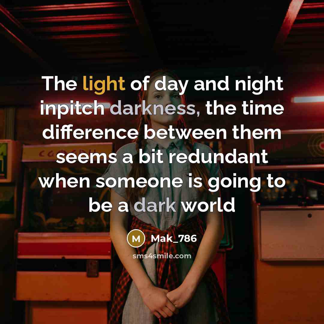 “The light of day and night inpitch darkness, the time…” quote by Mak_786