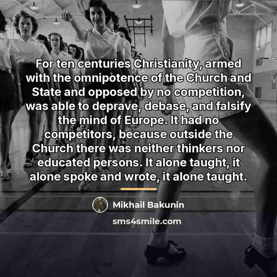 “For ten centuries Christianity, armed with the omnipotence of the…” quote by Mikhail Bakunin