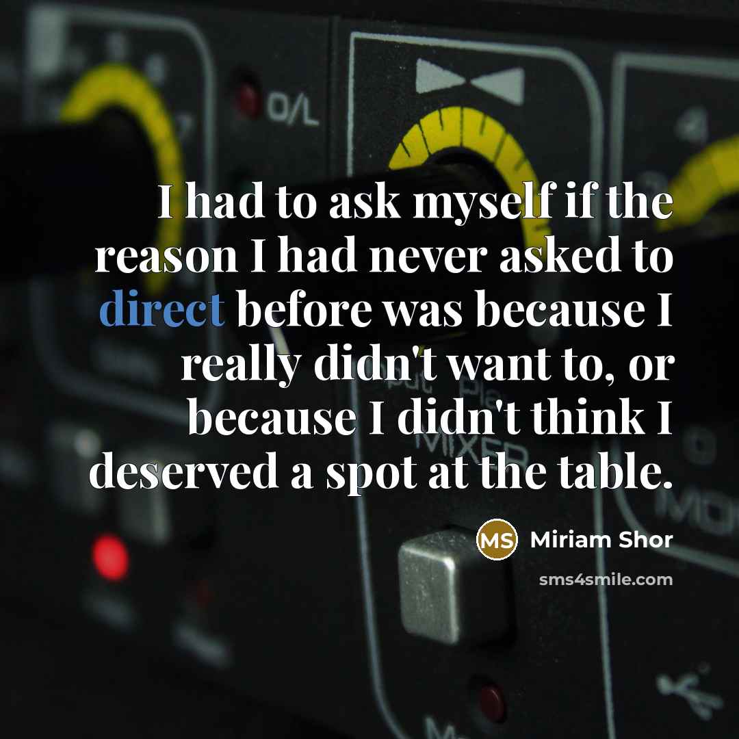 “I had to ask myself if the reason I had…” quote by Miriam Shor