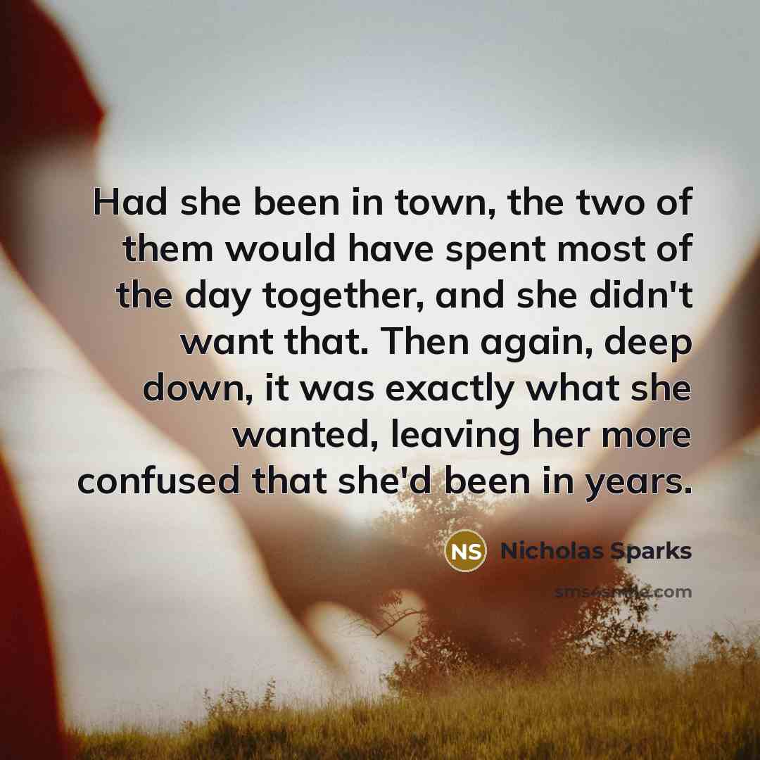 “Had she been in town, the two of them would…” quote by Nicholas Sparks